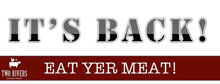 Eat Yer Meat – It’s BACK!